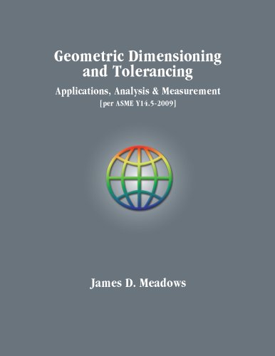 Geometric Dimensioniong and Tolerancing-Applications, Analysis &amp; Measurement Per Asme Y14.5-2009]