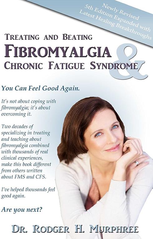 Treating and Beating Fibromyalgia and Chronic Fatigue Syndrome