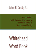 Whitehead Word Book - A Glossary with Alphabetical index to Technical Terms in Process and Reality
