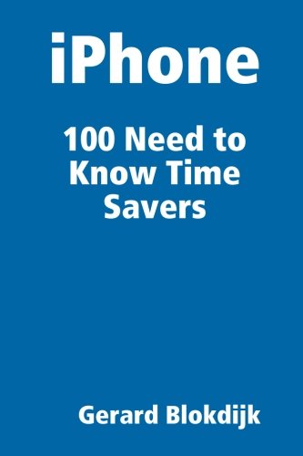 iPhone 100 Need to Know Time Savers