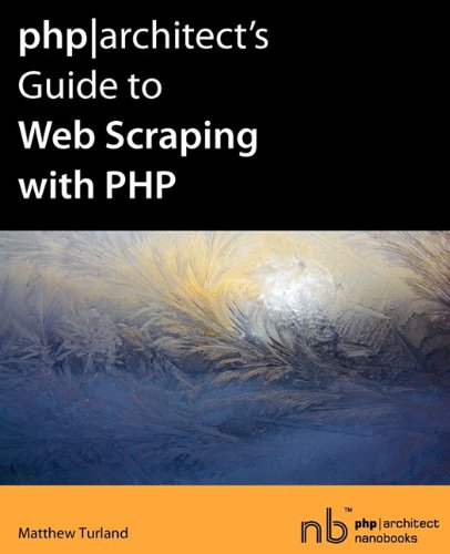 Phparchitect's Guide to Web Scraping