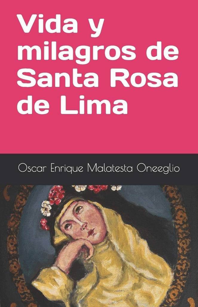 Vida y milagros de Santa Rosa de Lima (Spanish Edition)