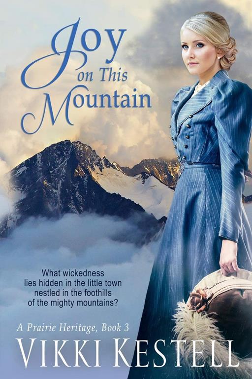 Joy on This Mountain (A Prairie Heritage, Book 3)