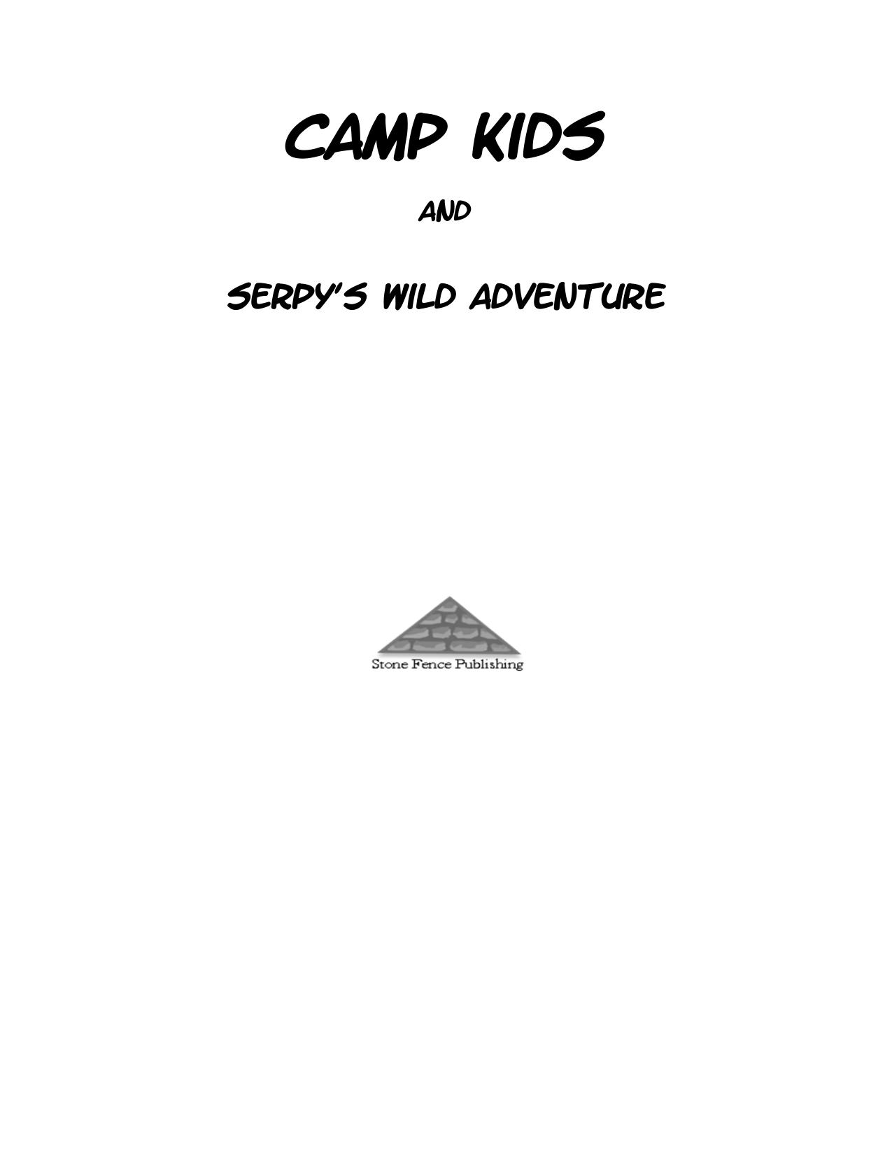 Camp Kids and Serpy's Wild Adventure