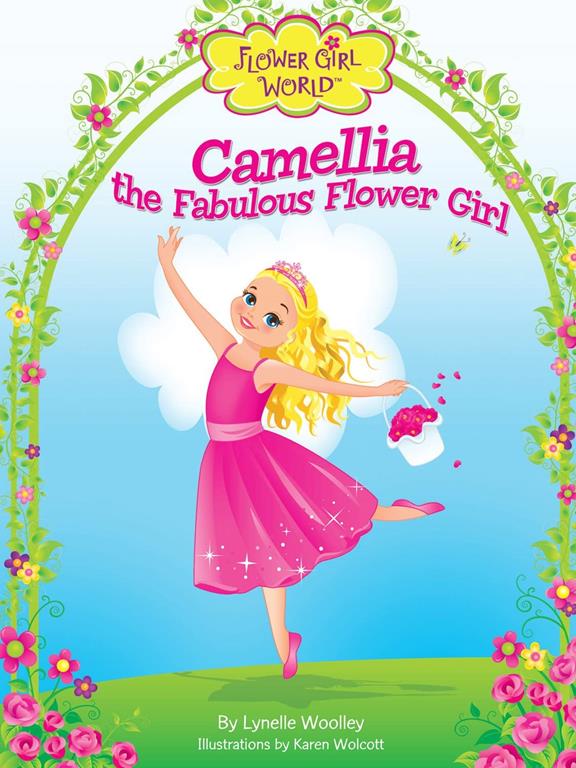 Camellia the Fabulous Flower Girl (Flower Girl World)