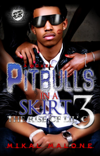 Pitbulls In A Skirt 3-The Rise of Lil C