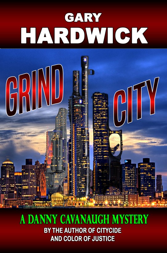 Grind City: A Danny Cavanaugh Mystery (Danny Cavanaugh Mysteries) (Volume 4)