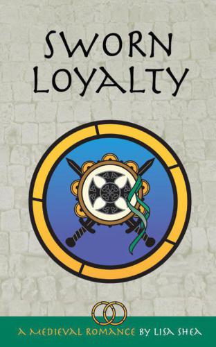 Sworn Loyalty - A Medieval Romance (The Sword of Glastonbury Series)