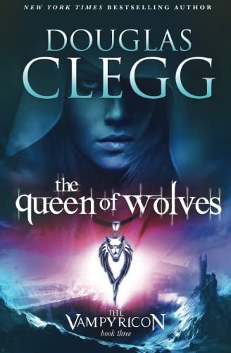 The Queen of Wolves (The Vampyricon) (Volume 3)