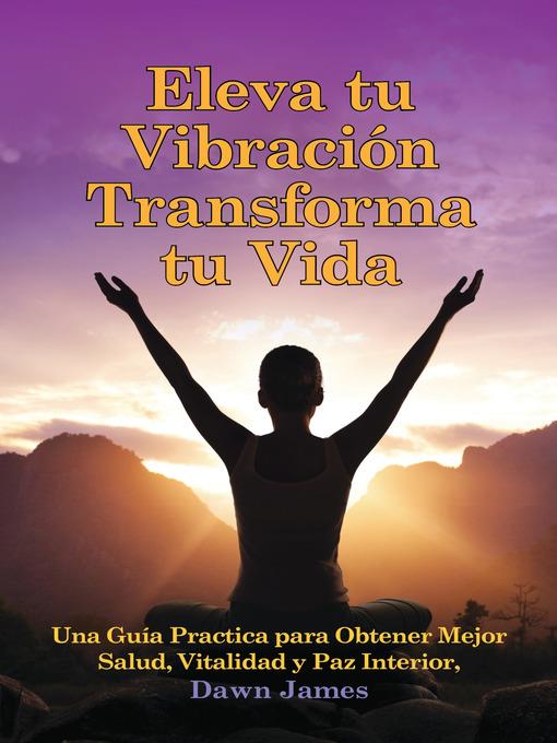 Eleva tu Vibración Transforma tu Vida