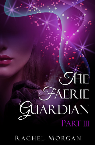 The Faerie Guardian, Part III
