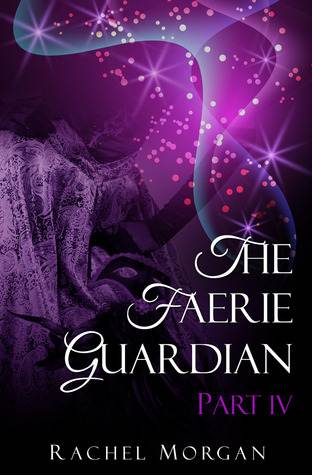 The Faerie Guardian, Part IV