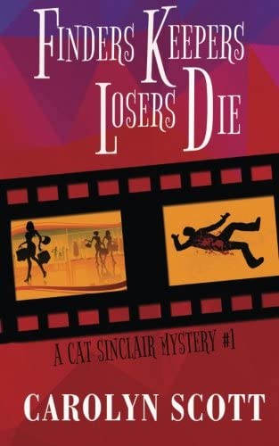 Finders Keepers Losers Die: Cat Sinclair Mystery #1 (Cat Sinclair Mysteries) (Volume 1)