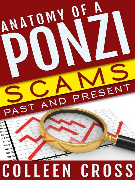 Anatomy of a Ponzi Scheme--Scams Past and Present