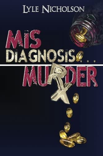 Misdiagnosis . . . Murder