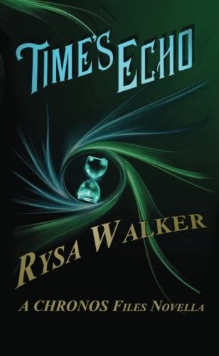 Time's Echo: A CHRONOS Files Novella (The CHRONOS Files)