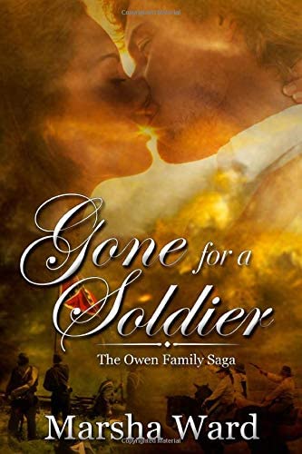 Gone for a Soldier (The Owen Family Saga) (Volume 1)