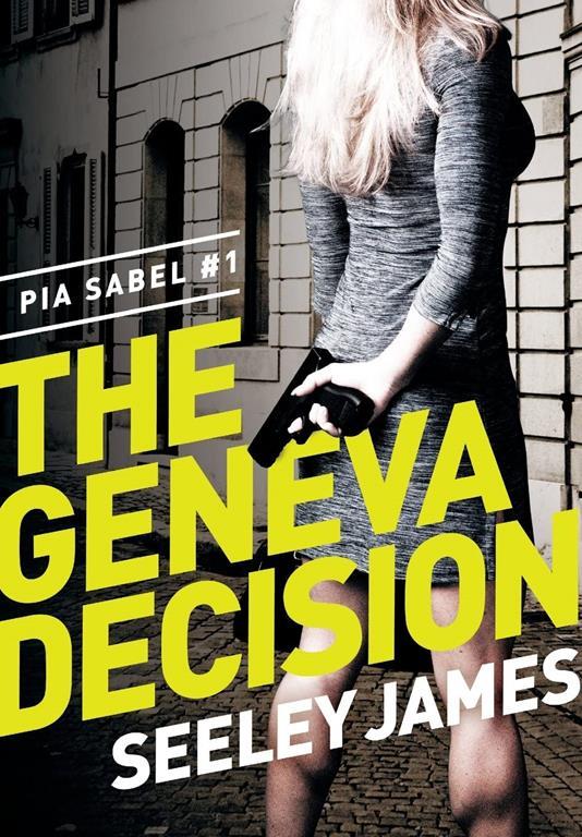 The Geneva Decision: Pia Sabel #1