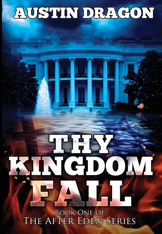 Thy Kingdom Fall (After Eden Series, Book #1)