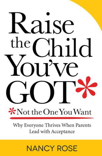 Raise the Child You've Got—Not the One You Want