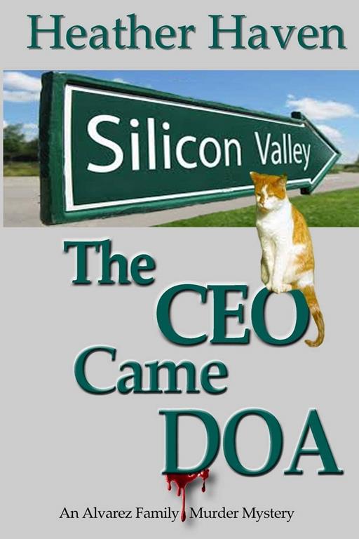 The CEO Came DOA (The Alvarez Family Murder Mysteries) (Volume 5)
