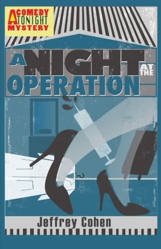 A Night at the Operation (Comedy Tonight Mystery) (Volume 3)