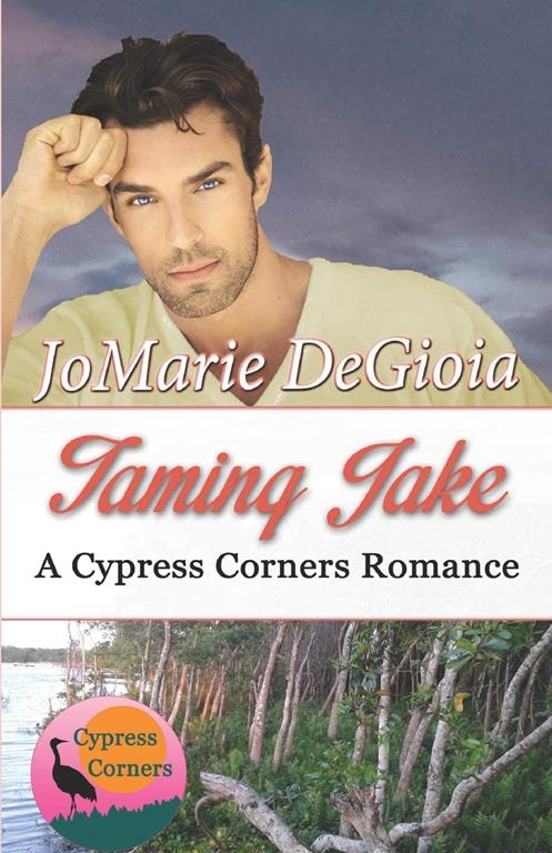 Taming Jake: Cypress Corners Book 2 (Volume 2)