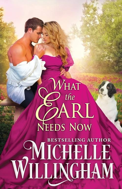 What the Earl Needs Now (The Earls Next Door) (Volume 2)