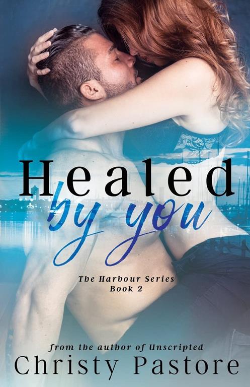 Healed by You (The Harbour Series) (Volume 2)