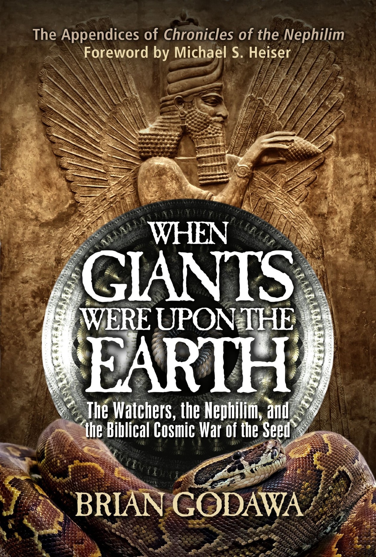 When Giants Were Upon the Earth: The Watchers, the Nephilim, and the Biblical Cosmic War of the Seed