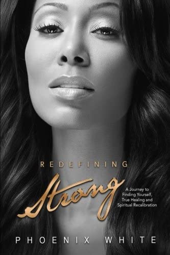 Redefining Strong: A Journey to Finding Yourself, True Healing, &amp; Spiritual Recalibration