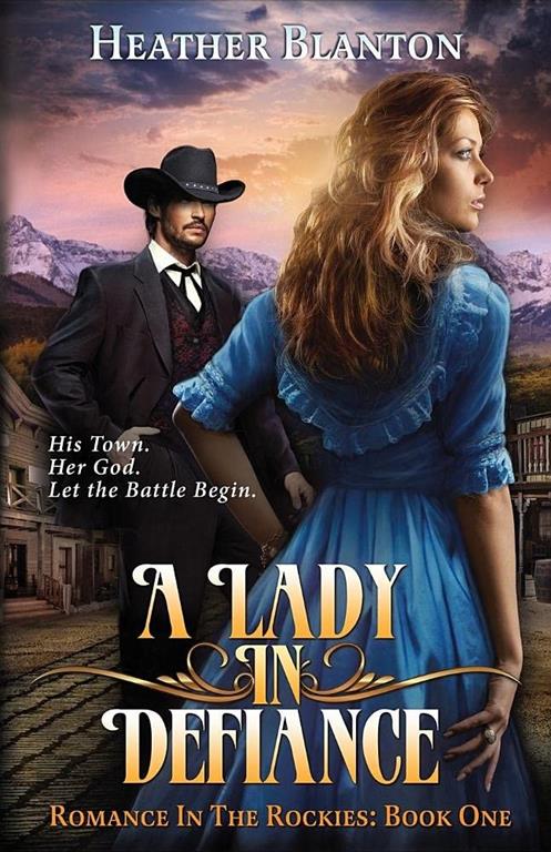 A Lady in Defiance: Romance in the Rockies Book 1