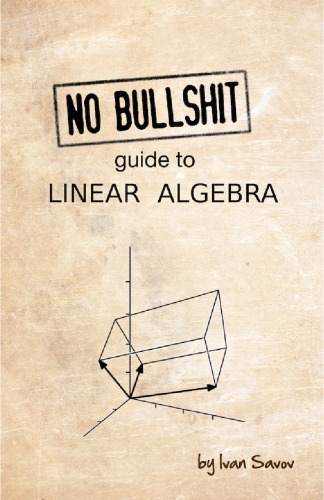 No bullshit guide to linear algebra