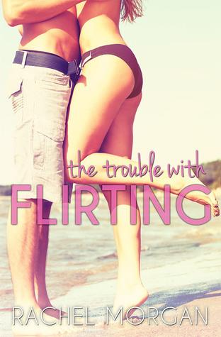 The Trouble with Flirting