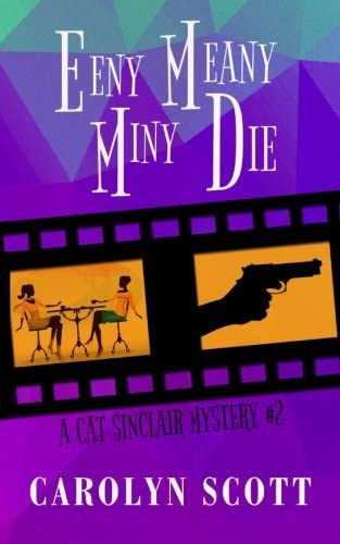 Eeny Meany Miny Die (Cat Sinclair Mystery) (Volume 2)