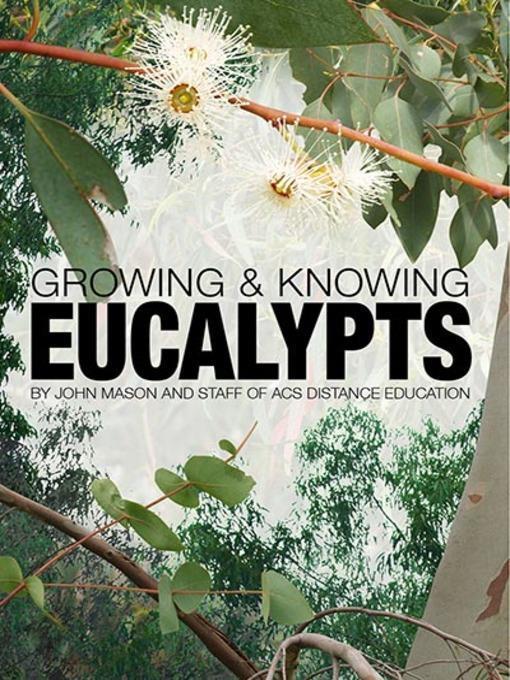 Growing and Knowing Eucalypts