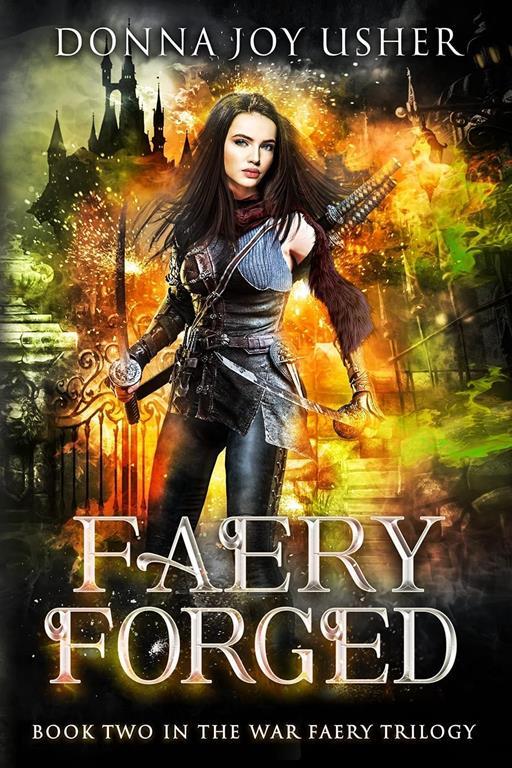 Faery Forged: Book Two in the War Faery Trilogy (Volume 2)