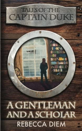 A Gentleman and a Scholar (Tales of the Captain Duke, #3)