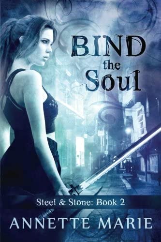 Bind the Soul (Steel &amp; Stone) (Volume 2)