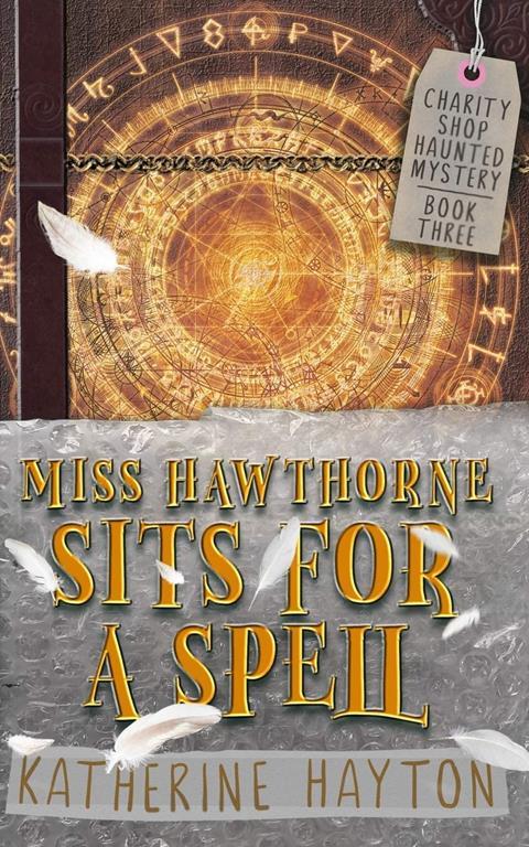 Miss Hawthorne Sits for a Spell: A Paranormal Mystery Series (Charity Shop Haunted Mystery)