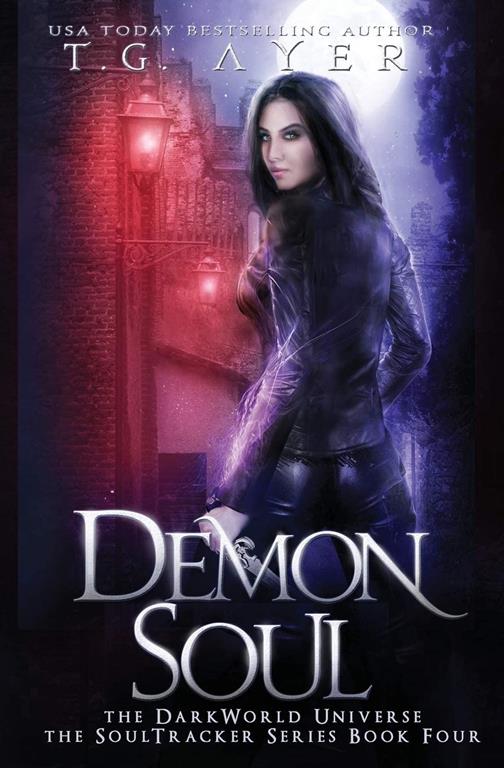 Demon Soul: A SoulTracker Novel #4: A DarkWorld Serie (DarkWorld: SoulTracker) (Volume 4)