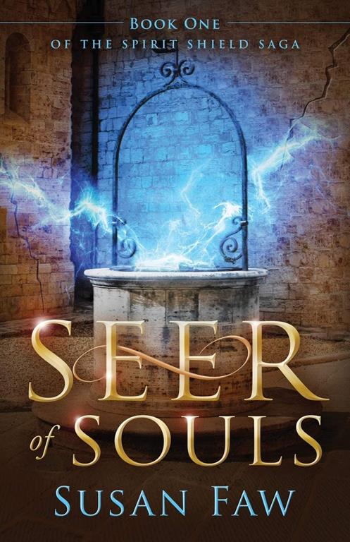 Seer of Souls: (The Spirit Shield Saga Book One) (Volume 1)