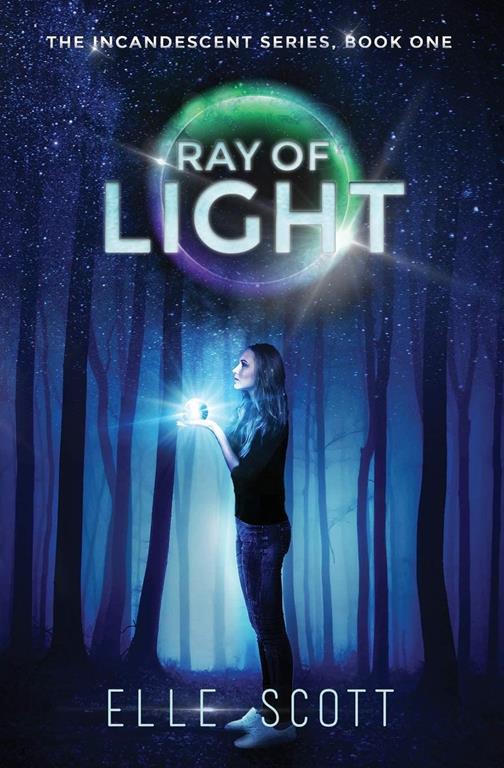 RAY OF LIGHT: The Incandescent Series: Book One (1)