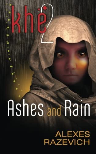 Ashes and Rain: Sequel to Khe (The Ahsenthe Cycle Book 2) (Volume 2)