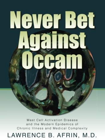 Never Bet Against Occam: Mast Cell Activation Disease and the Modern Epidemics of Chronic Illness and Medical Complexity