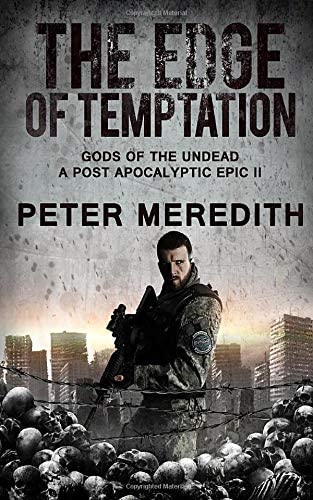 The Edge of Temptation: Gods of the Undead 2 A Post-Apocalyptic Epic (Volume 3)