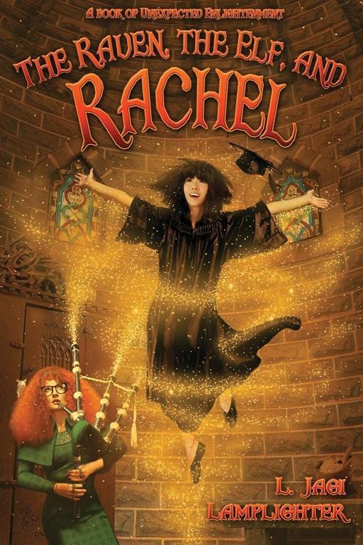 The Raven, The Elf, and Rachel (Books of Unexpected Enlightenment) (Volume 2)