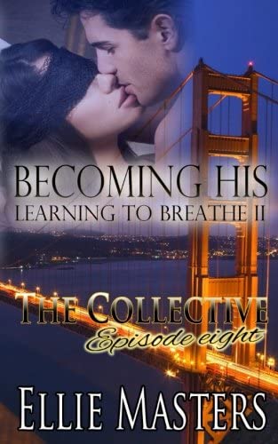 Becoming His: Learning to Breathe, Part II