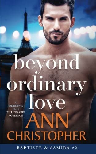 Beyond Ordinary Love: A Journey's End Billionaire Romance (Journey's End Billionaires) (Volume 2)