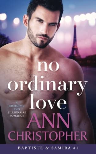 No Ordinary Love: A Journey's End Billionaire Romance (Journey's End Billionaires) (Volume 1)